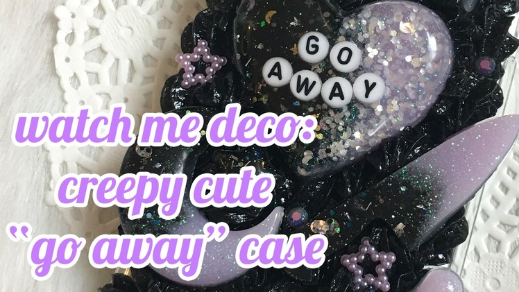 Watch Me Deco: Creepy cute "Go Away" Case