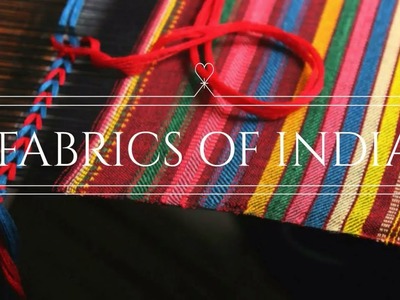 Who doesnt love the Indian Fabrics but how many know the actual names and its origin