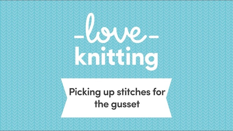 A Guide to Sock Knitting - Step 6, Picking up Stitches for the Gusset (US Terminology)