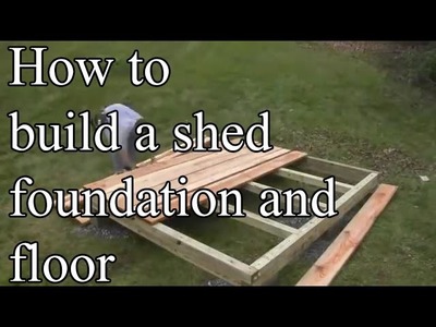 Building Foundation & Framing a Shed Floor