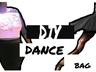 ❤Diy Dance Bag❤
