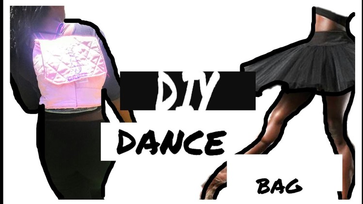❤Diy Dance Bag❤