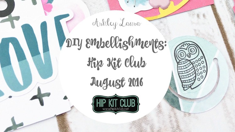 DIY Embellishments: Hip Kit Club August 2016 #4