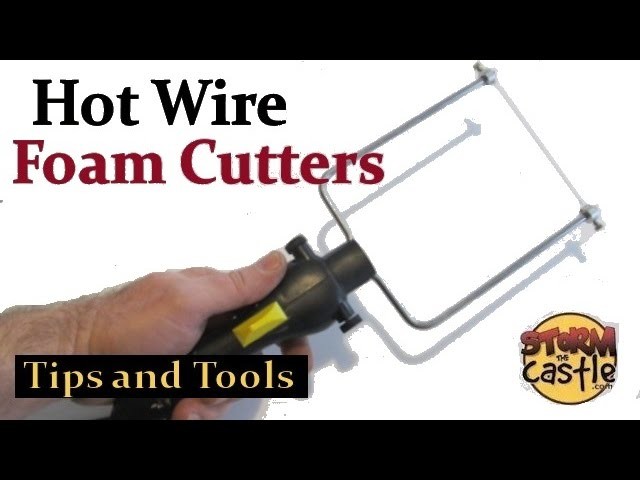 Hot Wire Foam Cutters "Tips and Tools"