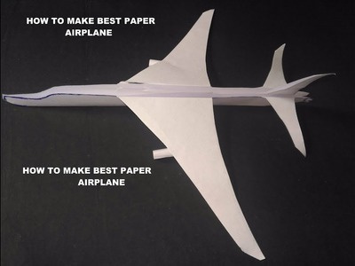 How to make a paper airplane that flies 10000 feet easy step by step