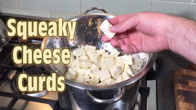 How to Make Squeaky Cheese Curds
