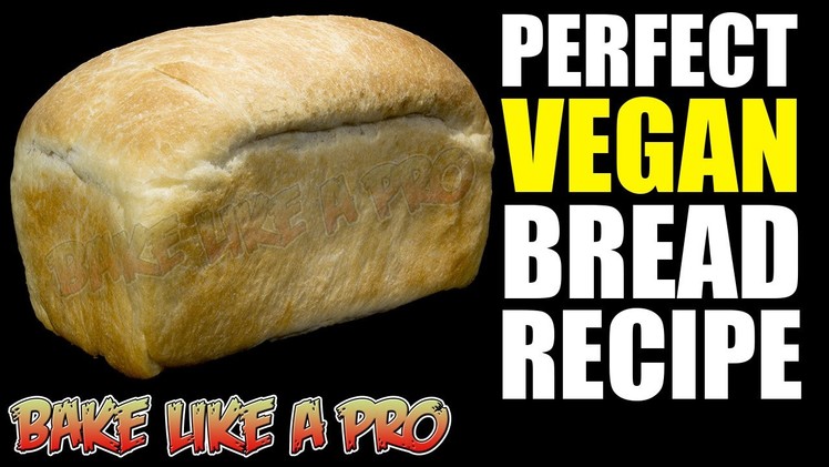 My Perfect VEGAN Bread Recipe