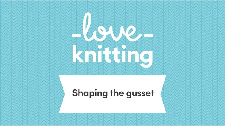 A Guide to Sock Knitting - Step 7, Shaping the Gusset (UK Terminology)