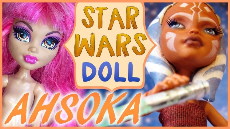 "AHSOKA TANO" [1.2] ~ Monster High Howleen Repaint ???? Star Wars doll custom !