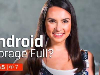 Android Storage Full? Try these 5 Android Tips - DIY in 5 Ep. 7