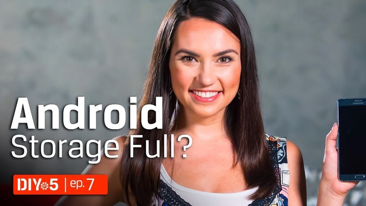 Android Storage Full? Try these 5 Android Tips - DIY in 5 Ep. 7