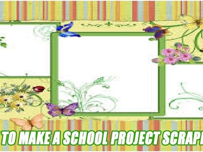 How To Make A Simple Scrapbook For School Project
