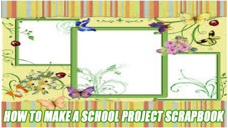 How To Make A Simple Scrapbook For School Project