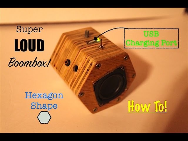 How To Make a Super Loud Hexagon Boombox | With USB power supply!!