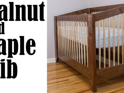 Making an Adjustable Height Walnut and Maple Baby Crib