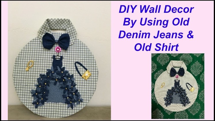 Wall Decor By Using Old Denim Jeans & Old Shirt. Recycling Craft Ideas For Old Clothes - DIY