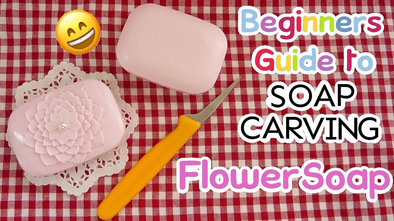 Beginners Guide to SOAP CARVING| How to Carve A Simple flower, Basic ...