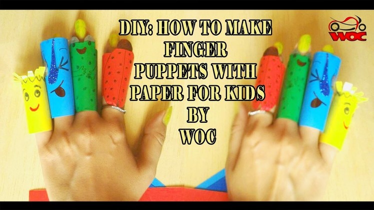 DIY! How to Make Finger Puppets With Paper For Kids By WOC