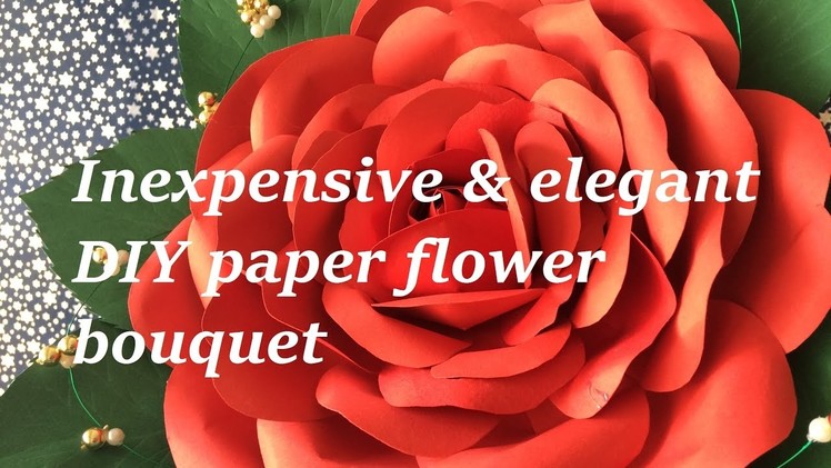 Elegant and Inexpensive Wedding Flower bouquet : Rose Composite wedding paper flower bouquet