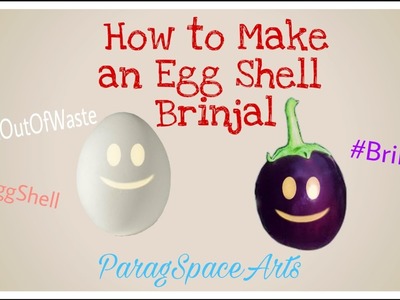 How How to make an Egg Shell Brinjal | Egg Shell Decoration | Best out of Waste