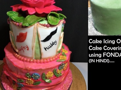 How to Cover or Icing your CAKE with FONDANT (In Hindi)