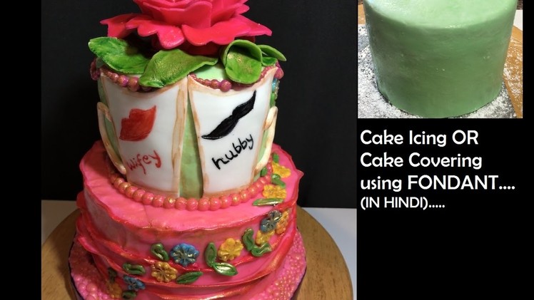 How to Cover or Icing your CAKE with FONDANT (In Hindi)