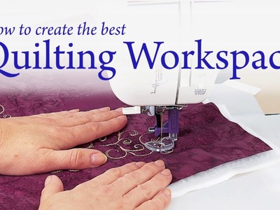 How to Create the Best Quilting Workspace