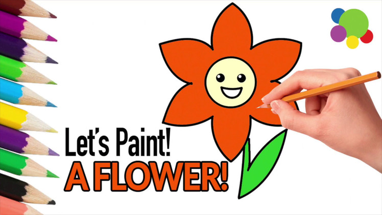 How To Draw A Flower | Learning For Children With Colored Markers