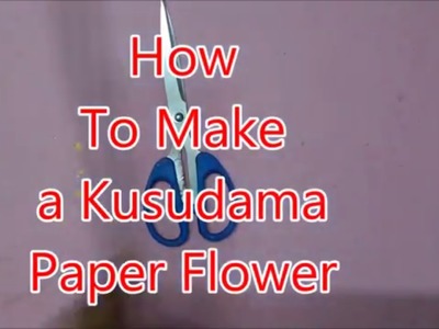 How to make a Kusudama Paper Flower. Learn with Sanjoy Debnath