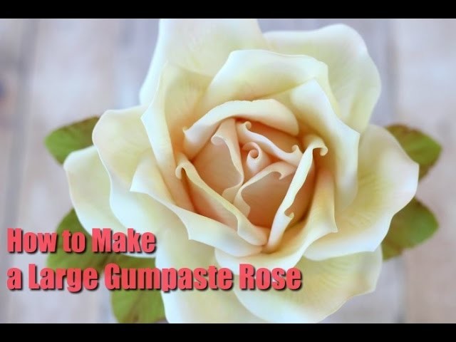 How to Make a Large Gumpaste Rose