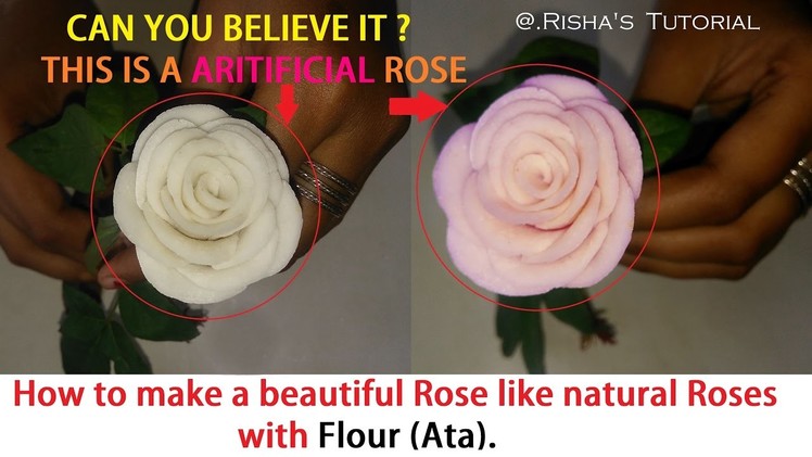How to make aritificial Rose like Natural Rose with Flour(Ata)