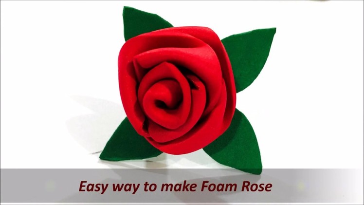 How to make easy flower (Rose) using foam sheet
