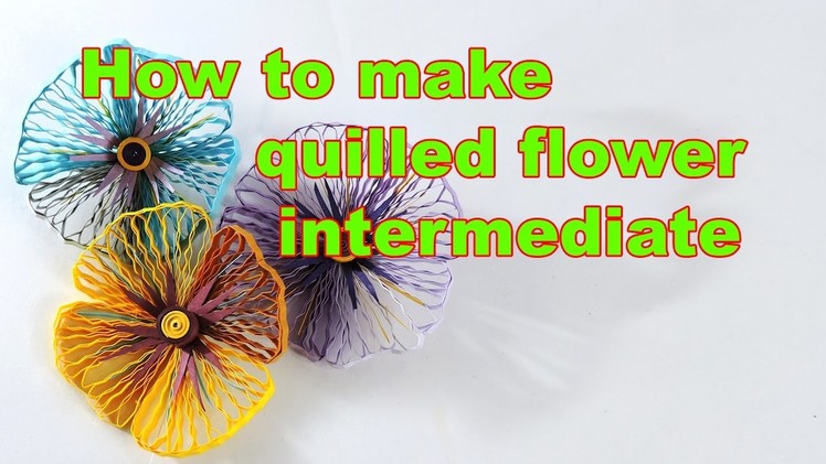 How to make quilled flower intermediate