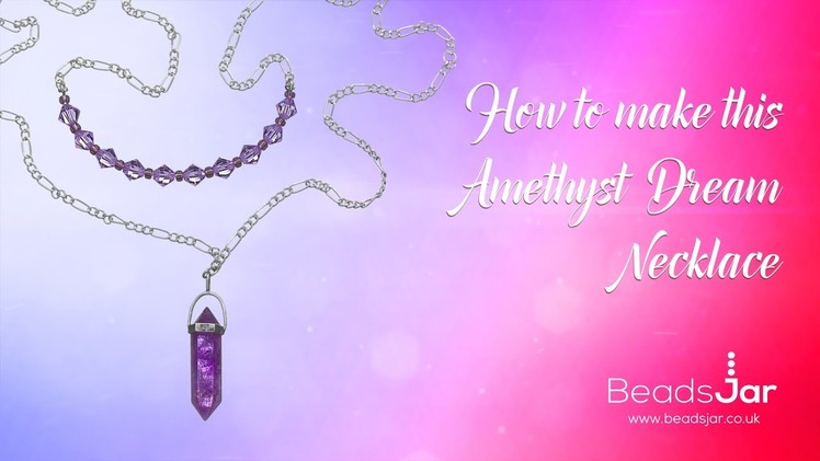 How to make this Amethyst Dream Necklace