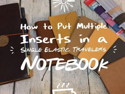 How to Put Multiple Inserts in a Single Elastic Traveler's Notebook