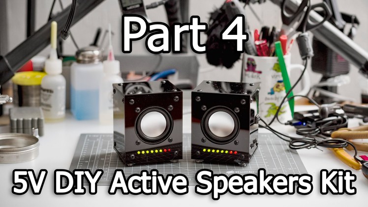5V Active Speakers DIY Kit - Part 4.4 - Final assembly