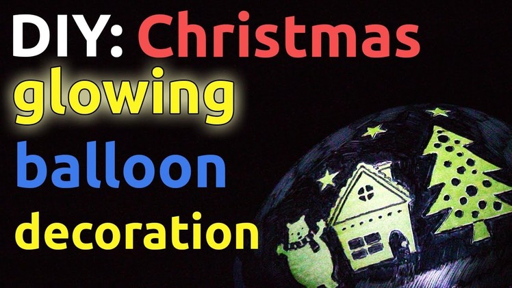 DIY: Christmas Glowing Balloon Decoration