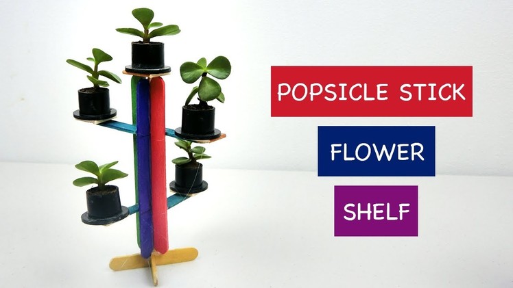 DIY Miniature Flower Shelf | Easy Popsicle stick Craft ideas