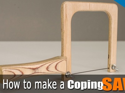 How to make a Coping Saw