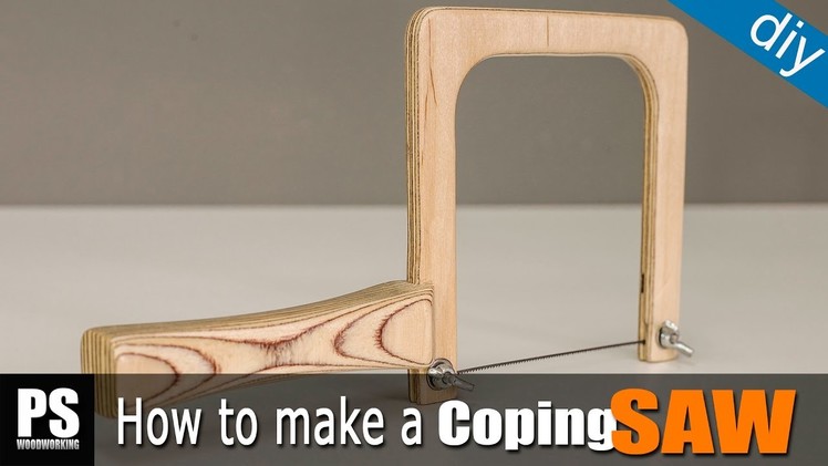 How to make a Coping Saw