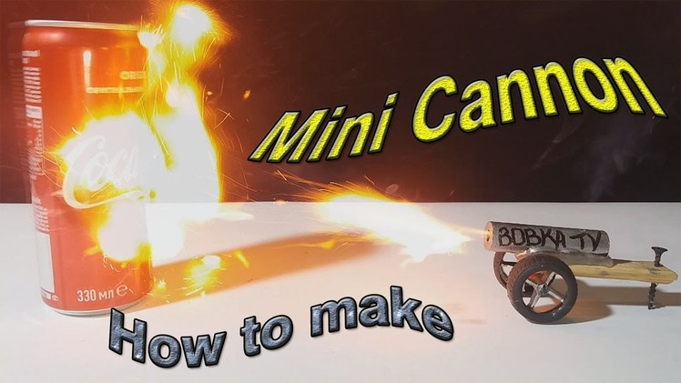 How to make a Mini Cannon that Shoots