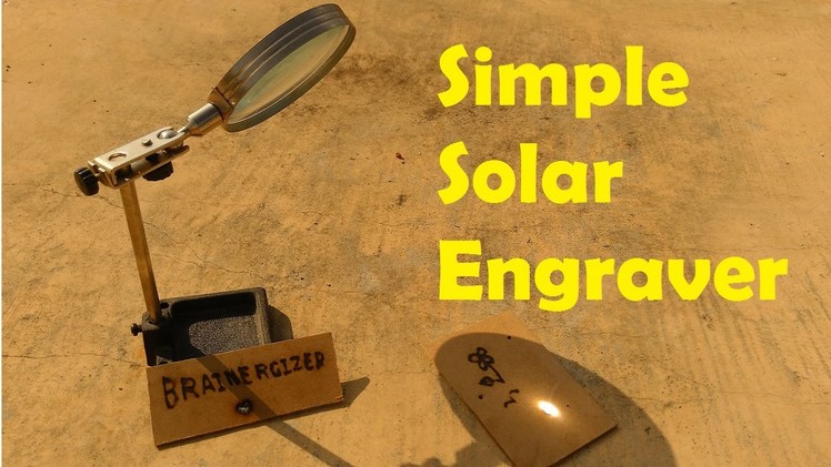 How to make a very simple solar engraver - an idea