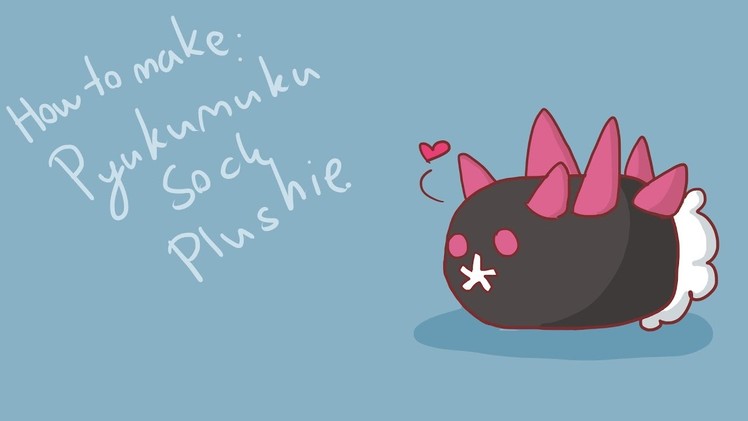 How to make: Easy Pyukumuku sock plushie