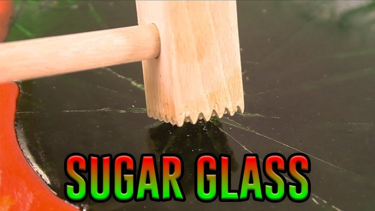 HOW TO MAKE SUGAR GLASS