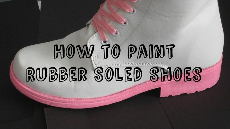 How to Paint Rubber Soled Shoes