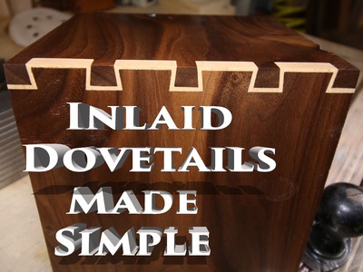 Inlay Dovetails Made Simple