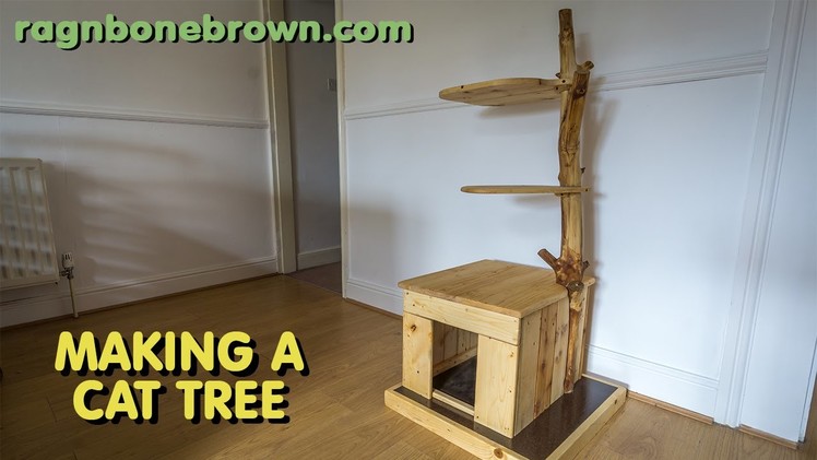 Making A Cat Tree (part 2 of 2)