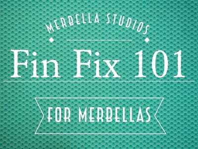 Merbella Studios Silicone Mermaid Tail: Fin Fix 101