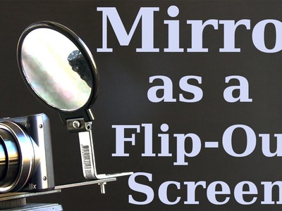 No Flip-Out Screen? No Problem!