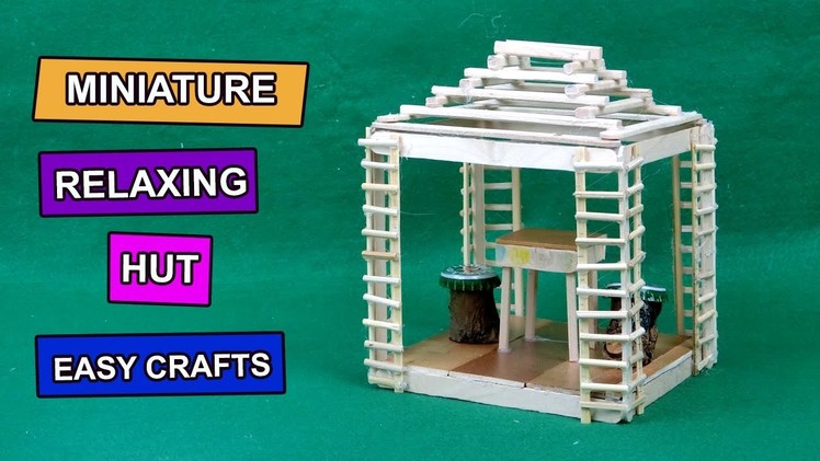 Popsicle Stick Crafts - Miniature Relaxing Hut #6 | Easy Crafts ideas